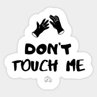 Dont touch me Sticker